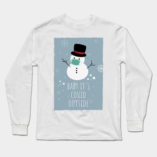 Baby its covid outside - christmask snowman Long Sleeve T-Shirt